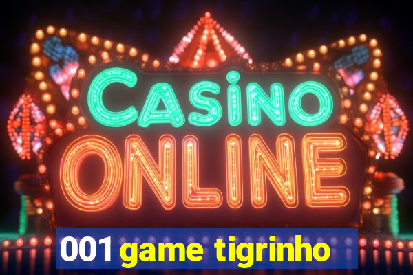 001 game tigrinho